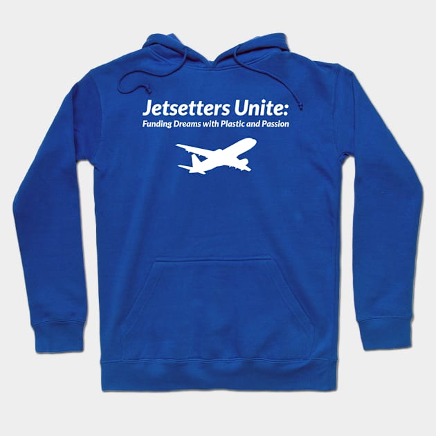 Jetsetters Unite: Funding Dreams with Plastic and Passion Credit Card Traveling Hoodie by PrintVerse Studios